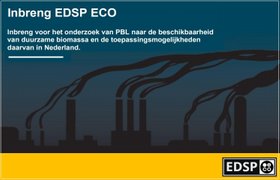 2020-03-16-edsp-eco-inbreng-pbl-onderzoek-tav-de-beschikbaarheid-van-duurzame-biomassa-en-de-toepassingsmogelijkheden-daarvan-in-nederland